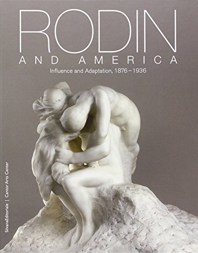 Beispielbild fr Rodin and America: Influence and Adaptation 1876-1936 zum Verkauf von St Vincent de Paul of Lane County