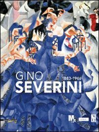 Beispielbild fr Gino Severini 1883-1996 zum Verkauf von libreriauniversitaria.it