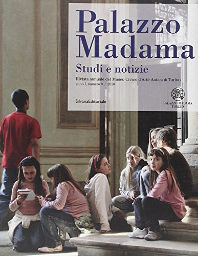 Imagen de archivo de Palazzo Madama.Studi e Notizie.Riovista annuale del Museo Civico d'Arte Antica di Torino Anno I numero 0/2010 a la venta por Luigi De Bei