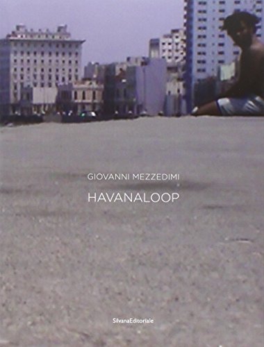 9788836621989: Giovanni Mezzedimi. Havanaloop. Catalogo della mostra (Havana, 5 ottobre-5 novembre 2011). Ediz. italiana, inglese e spagnola