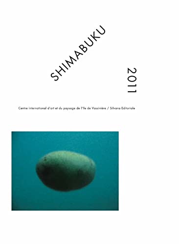Shimabuku 2011 - [exposition, Beaumont-du-Lac, Centre international d'art et du paysage de l'Ã®le de VassiviÃ¨re, 12 (9788836622191) by [???]