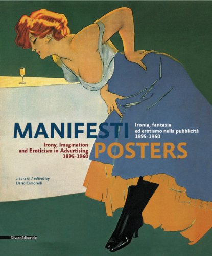 Beispielbild fr Manifesti Posters: Irony, Imagination and Eroticism in Advertising 1895-1960 zum Verkauf von Anybook.com