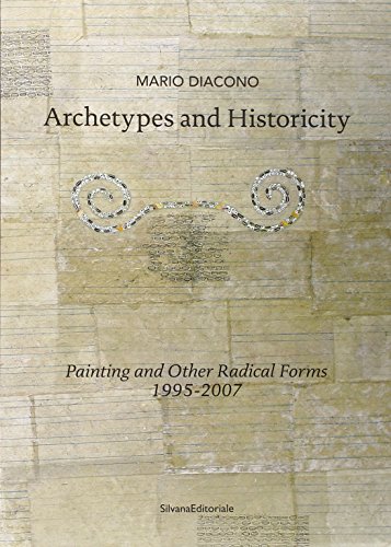 Archetypes and historicity painting and other radical forms 1995-2007