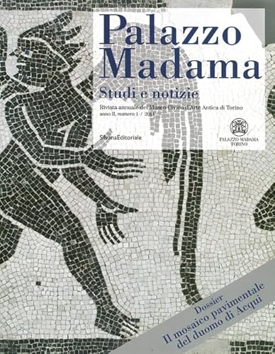 Imagen de archivo de Palazzo Madama.Studi e Notizie.Rivista annuale del Museo Civico d 'Arte Antica di Torino Anno II,numero 1/2011 a la venta por Luigi De Bei