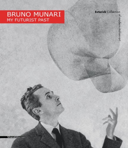 Bruno Munari: My Futurist Past (Estorick Collection of Modern Italian Art)