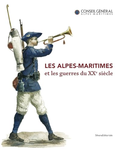 Imagen de archivo de Les Alpes-Maritimes et les guerres du XXe sicle [Broch] Lacroix, Jean-Bernard; Cavali, Hlne et Collectif a la venta por BIBLIO-NET