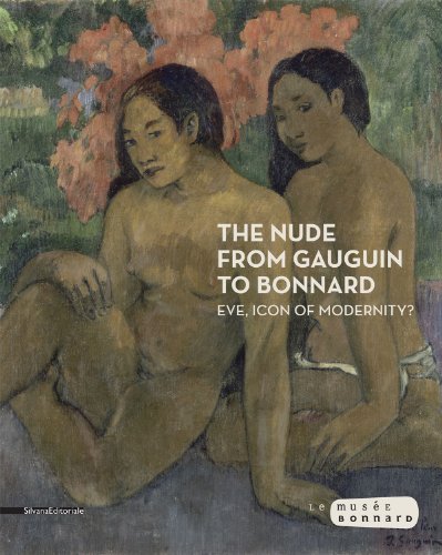Stock image for The Nude from Gauguin to Bonnard: Eve, Icon of Modernity? for sale by Midtown Scholar Bookstore