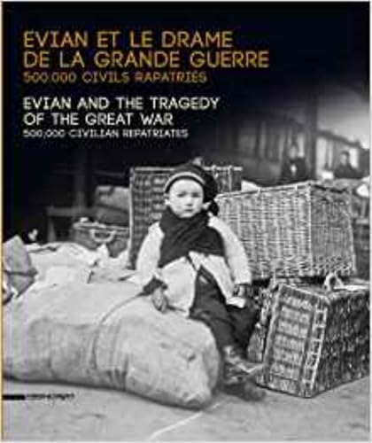 9788836627752: Evian et le drame de la Grande Guerre: 500 000 civils rapatris