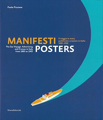 9788836627981: Manifesti. Il viaggio in mare, publicit e crociere in Italia (1885-1965). Ediz. italiana e inglese: Advertising and Cruises in Italy from 1885 to 1965