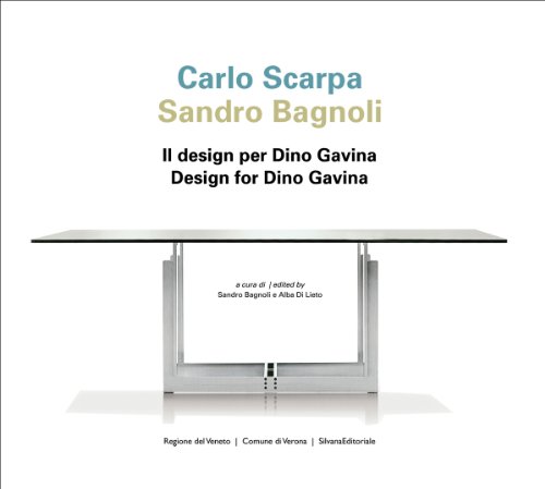 9788836628162: Carlo Scarpa, Sandro Bagnoli. Il design per Dino Gavina. Ediz. italiana e inglese: Design for Dino Ga