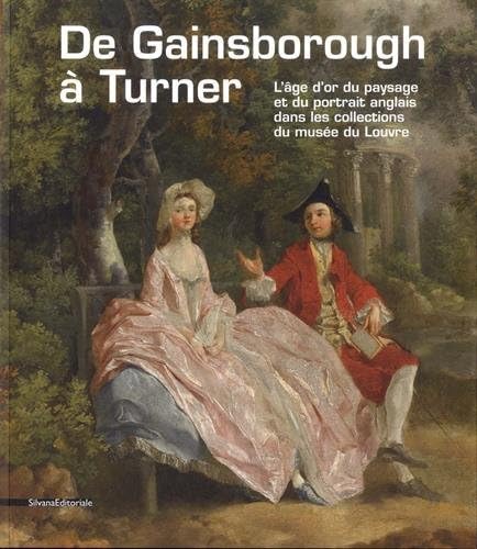 Beispielbild fr De Gainsborough  Turner : L'ge d'or du paysage et du portrait anglais dans les collections du Louvre zum Verkauf von medimops