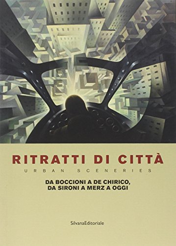 Stock image for Portraits of the City: From Boccioni to de Chirico, from Sironi to Merz to Today for sale by Irish Booksellers