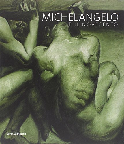 Stock image for Michelangelo e il Novecento. Catalogo della mostra for sale by Libreria Parnaso