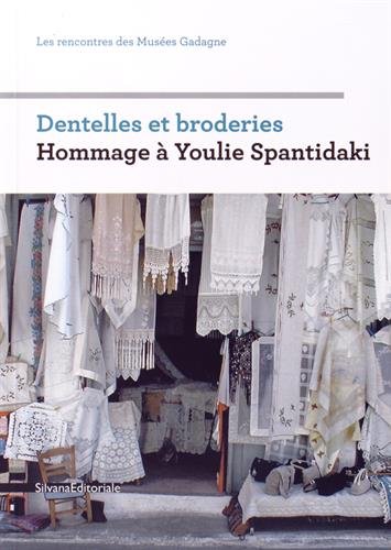 Beispielbild fr dentelles et broderies ; hommage  Youlie Spantidaki zum Verkauf von Chapitre.com : livres et presse ancienne