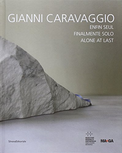 Stock image for Gianni Caravaggio. Enfin seul - finalmente solo - alone at last. for sale by Neusser Buch & Kunst Antiquariat