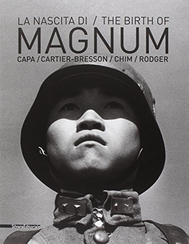 The Birth of Magnum: Robert Capa, Henri Cartier-Bresson, George Rodger, David 'Chim' Seymour