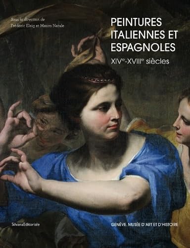 9788836630530: Peintures italiennes et espagnoles XIVe-XVIIIe sicles. Ediz. illustrata: du XIVe au XVIIIe sicle