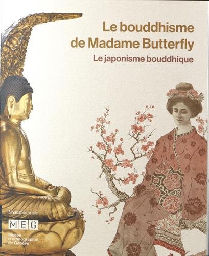 Stock image for Le bouddhisme de Madame Butterfly: Le japonisme bouddhique (French Edition) for sale by TEXTBOOKNOOK