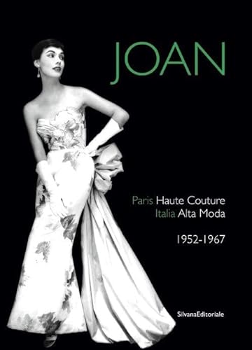 9788836631896: Joan: Paris, Haute Couture; Italia, Alta Moda