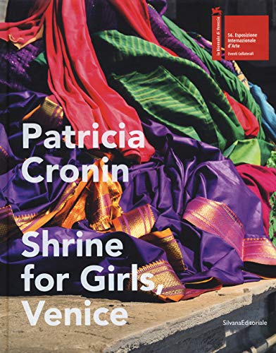 Beispielbild fr Patricia Cronin. Shrine for Girls, Venice. Catalogo della mostra (Venezia, 9 maggio-22 novembre 2015) zum Verkauf von Better World Books