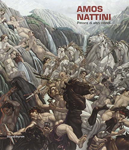 9788836632282: Amos Nattini. Pittore di altri mondi. Ediz. illustrata (Cataloghi di mostre)