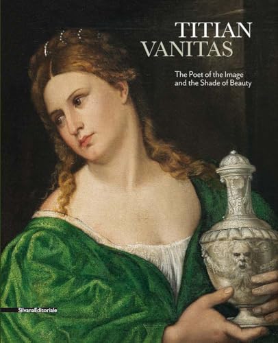 Stock image for Tiziano vanitas titian : il poeta dell'immagine e l'ombra della bellezza = the poet of the image and the shade of beauty for sale by Luigi De Bei