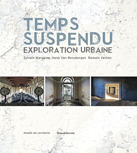 Stock image for Temps suspendu : Exploration urbaine [Broch] Neveux, Cline; Schnapp, Alain; Margaine, Sylvain; Van Rensbergen, Henk et Veillon, Romain for sale by BIBLIO-NET