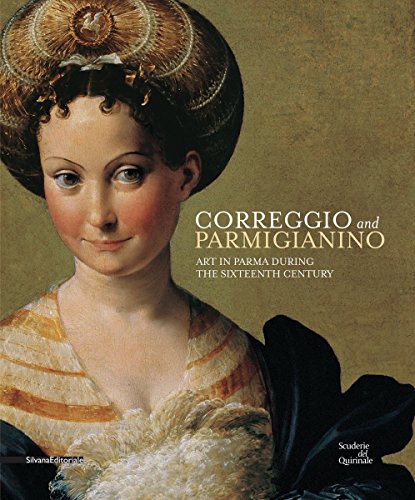9788836633548: Correggio and Parmigianino. Art in Parma during the Sixteenth Century. Ediz. illustrata (Cataloghi di mostre)
