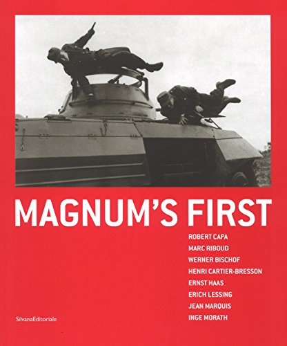 Stock image for Magnum's First: Robert Capa, Marc Riboud, Werner Bischof, Henri Cartier-Bresson, Ernst Haas, Erich Lessing, Jean Marquis, Inge Morath for sale by Midtown Scholar Bookstore