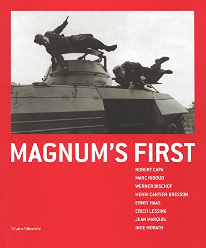 9788836636549: Magnum's First: Robert Capa, Marc Riboud, Werner Bischof, Henri Cartier-Bresson, Ernst Haas, Erich Lessing, Jean Marquis, Inge Morath