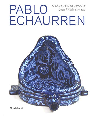 Stock image for Pablo Echaurren: Du Champ Magnetique: Works 1977-2017 for sale by Orbiting Books