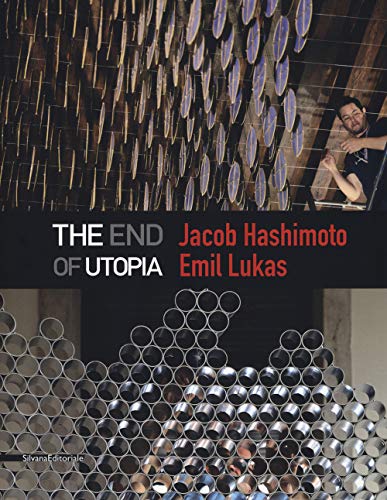 Beispielbild fr THE END OF UTOPIA: JACOB HASHIMOTO, EMIL LUKAS. zum Verkauf von Burwood Books