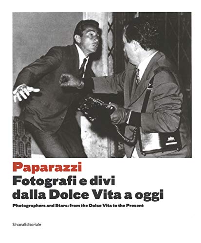 Imagen de archivo de Paparazzi: Photographers and Stars: From the Dolce Vita to the Present a la venta por Lakeside Books