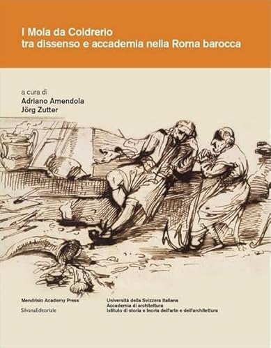 Beispielbild fr I Mola da Coldrerio tra dissenso e accademia nella Roma barocca zum Verkauf von Marcus Campbell Art Books