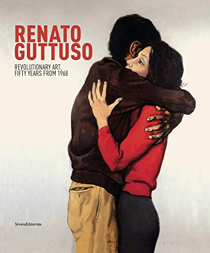 Imagen de archivo de Renato Guttuso: Revolutionary Art: Fifty Years from 1968 a la venta por Monster Bookshop