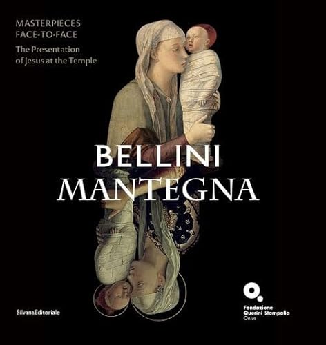 Beispielbild fr Bellini/Mantegna: Masterpieces Face to Face: The Presentation of Jesus at the Temple zum Verkauf von WorldofBooks