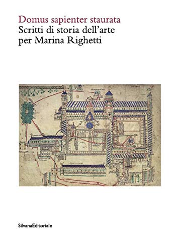 Beispielbild fr Scritti di Storia dell'Arte per Marina Righetti - DOMUS SAPIENTER STAURATA zum Verkauf von Luigi De Bei