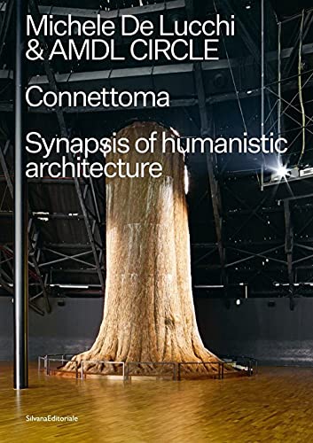 Stock image for Michele De Lucchi & AMDL Circle: Connettoma: Synapsis of Humanistic Architecture (I) for sale by Brook Bookstore