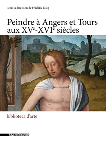 Beispielbild fr PEINDRE A ANGERS ET TOURS AU XV-XVIE SIECLES zum Verkauf von Gallix