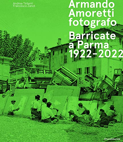 Stock image for Armando Amoretti fotografo. Barricate a Parma 1922-2022. Ediz. illustrata (Fotografia) for sale by libreriauniversitaria.it