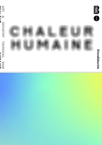 Beispielbild fr CHALEUR HUMAINE : TRIENNALE ART & INDUSTRIE 2023 (ENG) zum Verkauf von Gallix