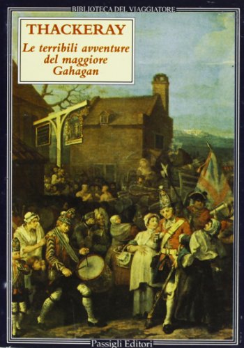 Le terribili avventure del maggiore Gahagan (9788836804511) by Thackeray William M.