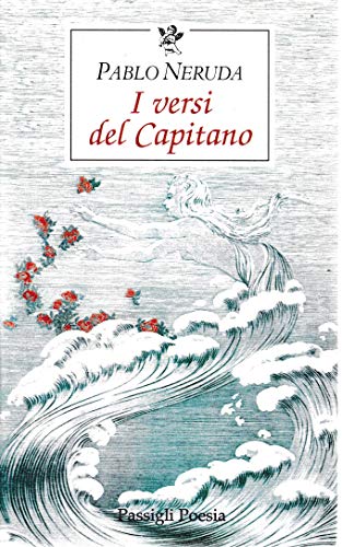 I versi del Capitano. Testo spagnolo a fronte (9788836806959) by Neruda, Pablo