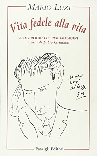 Beispielbild fr Vita fedele alla vita. Autobiografia per immagini zum Verkauf von medimops