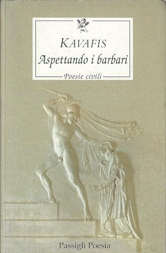 Stock image for Aspettando i barbari. Poesie civili. Testo greco a fronte for sale by Revaluation Books