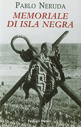 Memoriale di Isla Negra. Testo spagnolo a fronte (9788836809943) by Neruda, Pablo