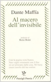 9788836810260: Al macero dell'invisibile (17 gennaio 1996-15 febbraio 2004) (Passigli poesia)