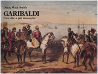 Garibaldi. Una vita a piÃ¹ immagini (9788836810482) by D. Mack Smith