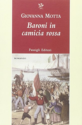 Stock image for Baroni in camicia rossa [Paperback] Motta, Giovanna. (I) for sale by Brook Bookstore
