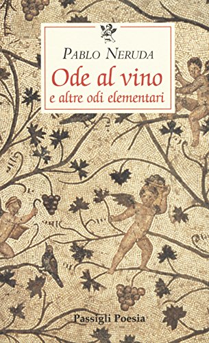 Stock image for Ode al vino e altre odi elementari. Testo spagnolo a fronte for sale by medimops
